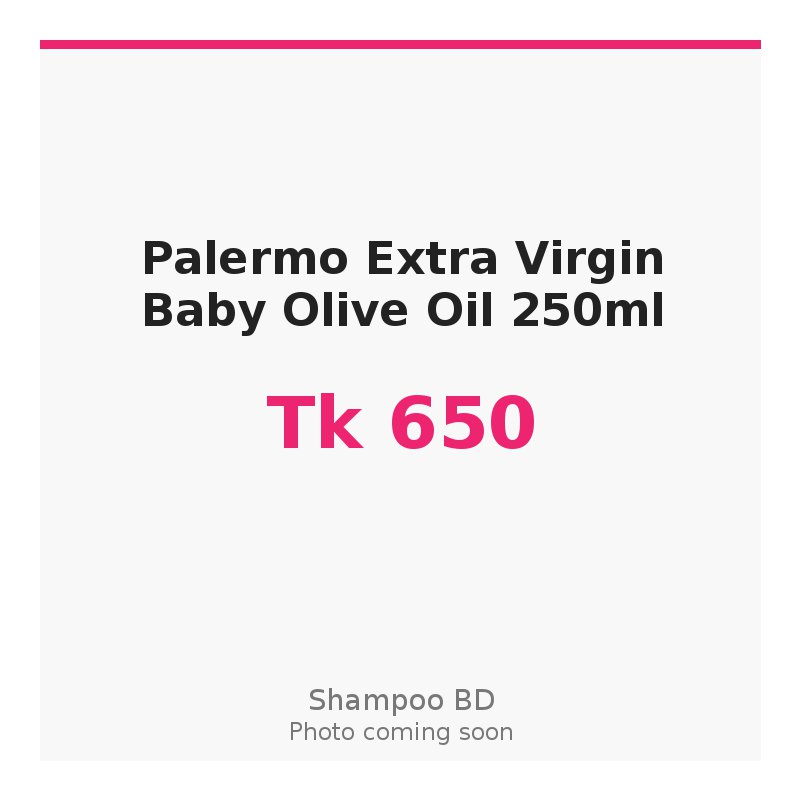 Palermo Extra Virgin Baby Olive Oil 250ml Price in Bangladesh