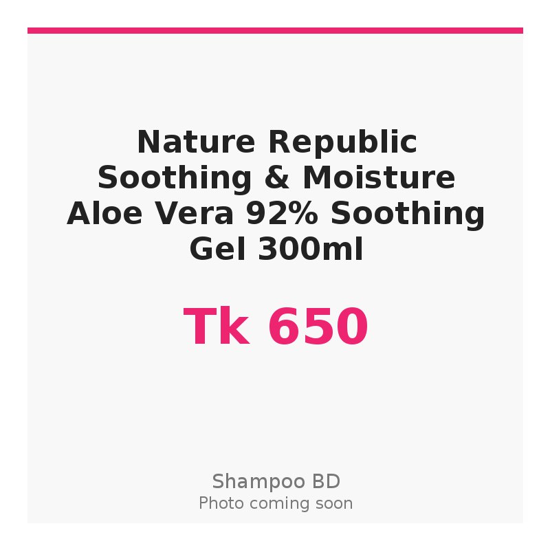 Nature Republic Soothing & Moisture Aloe Vera 92% Soothing Gel 300ml